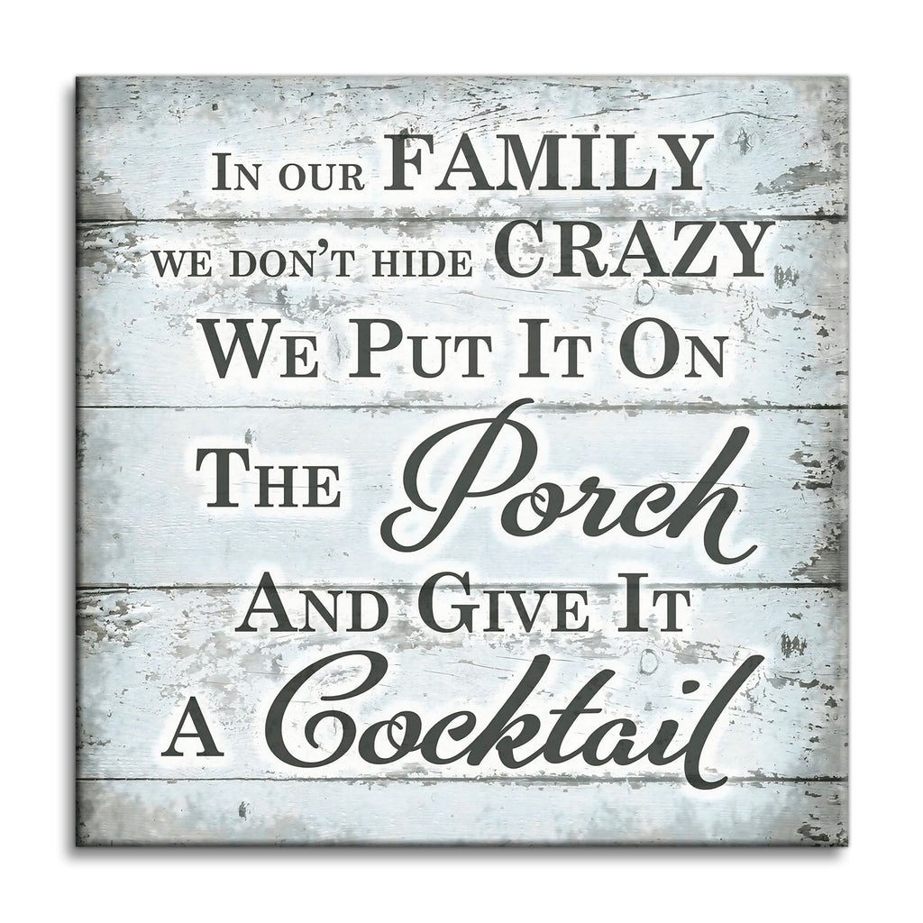 In Our Family We Don't Hide Crazy Canvas – Funny Family Wall Art