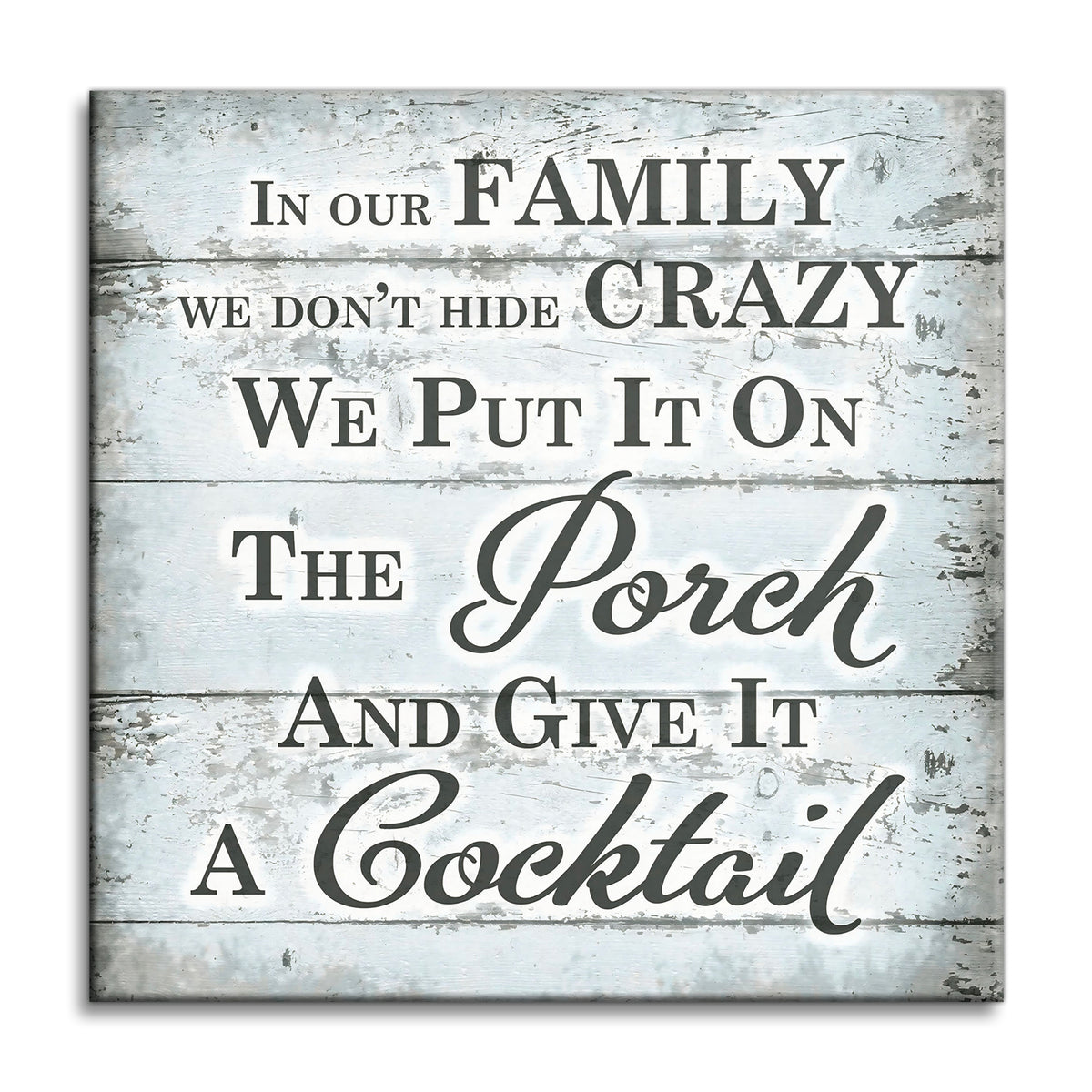 In Our Family We Don't Hide Crazy Canvas – Funny Family Wall Art