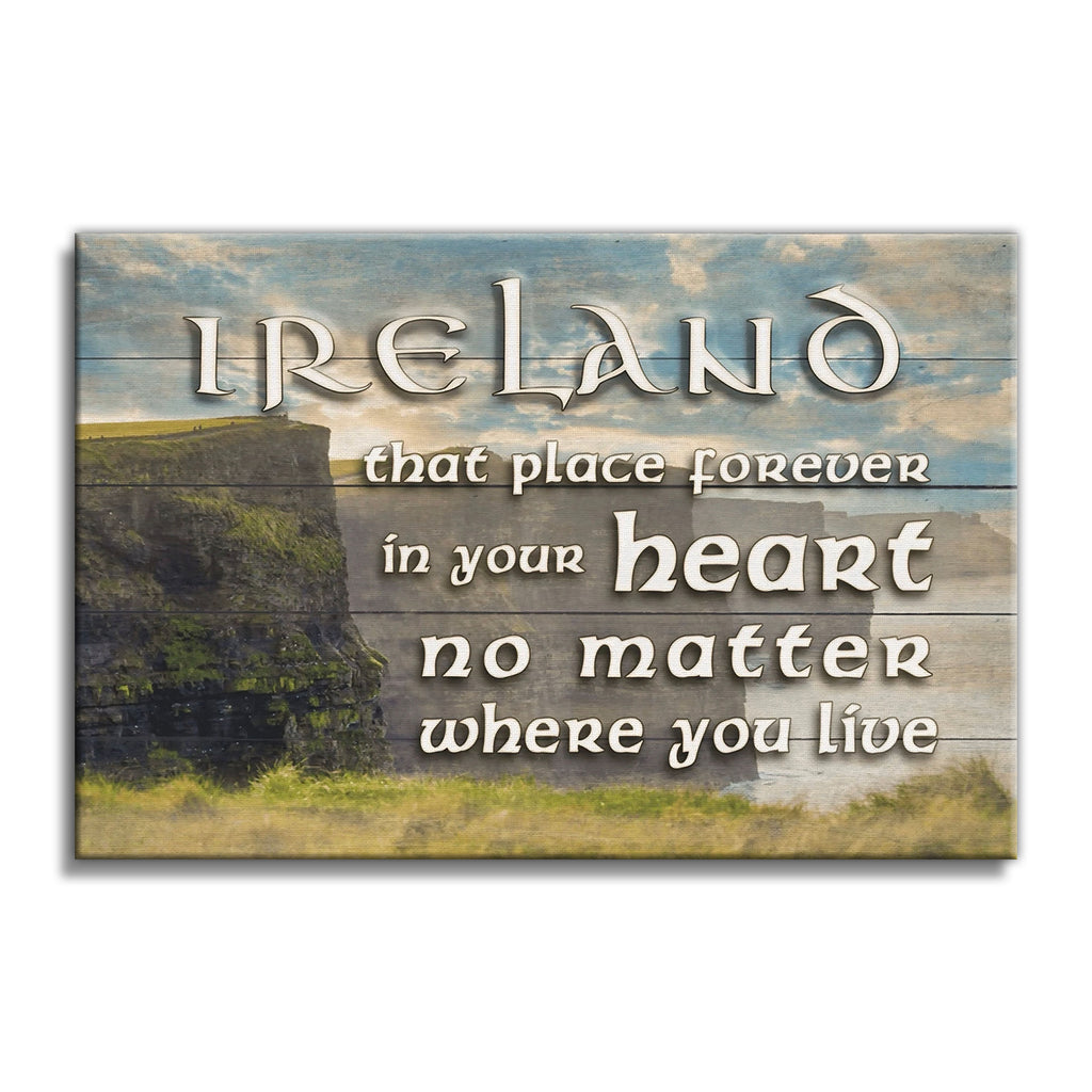 Ireland That Place Forever In Your Heart Canvas – Irish Wall Art