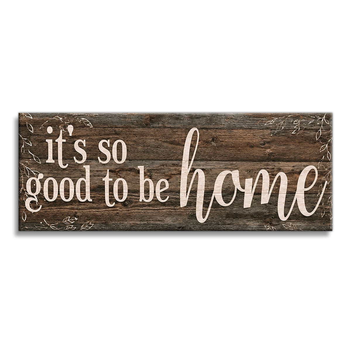 It's So Good To Be Home Panoramic Canvas – Wide Entryway Wall Art