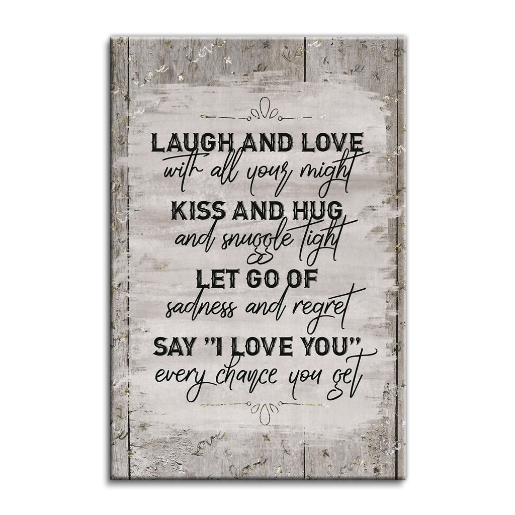 Laugh And Love With All Your Might Canvas – Family Wall Art