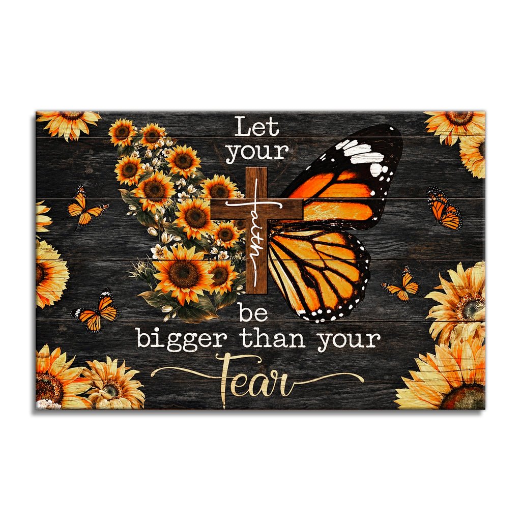 Let Your Faith Be Bigger Than Your Fear Canvas – Sunflower Wall Art