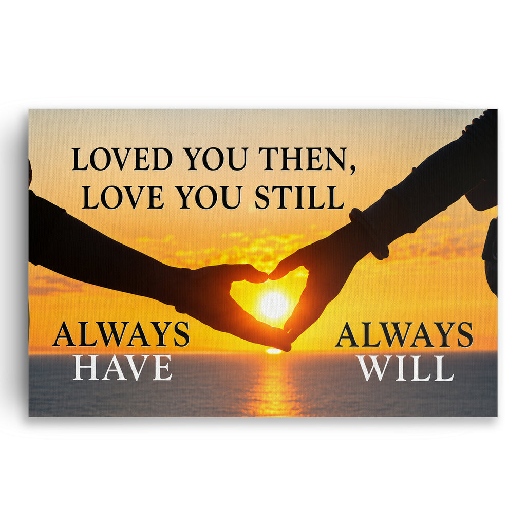 Loved You Then Love You Still Sunset Canvas – Anniversary Wall Art