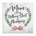 Mom You Are Nothing Short Of Amazing Canvas – Mother's Day Wall Art