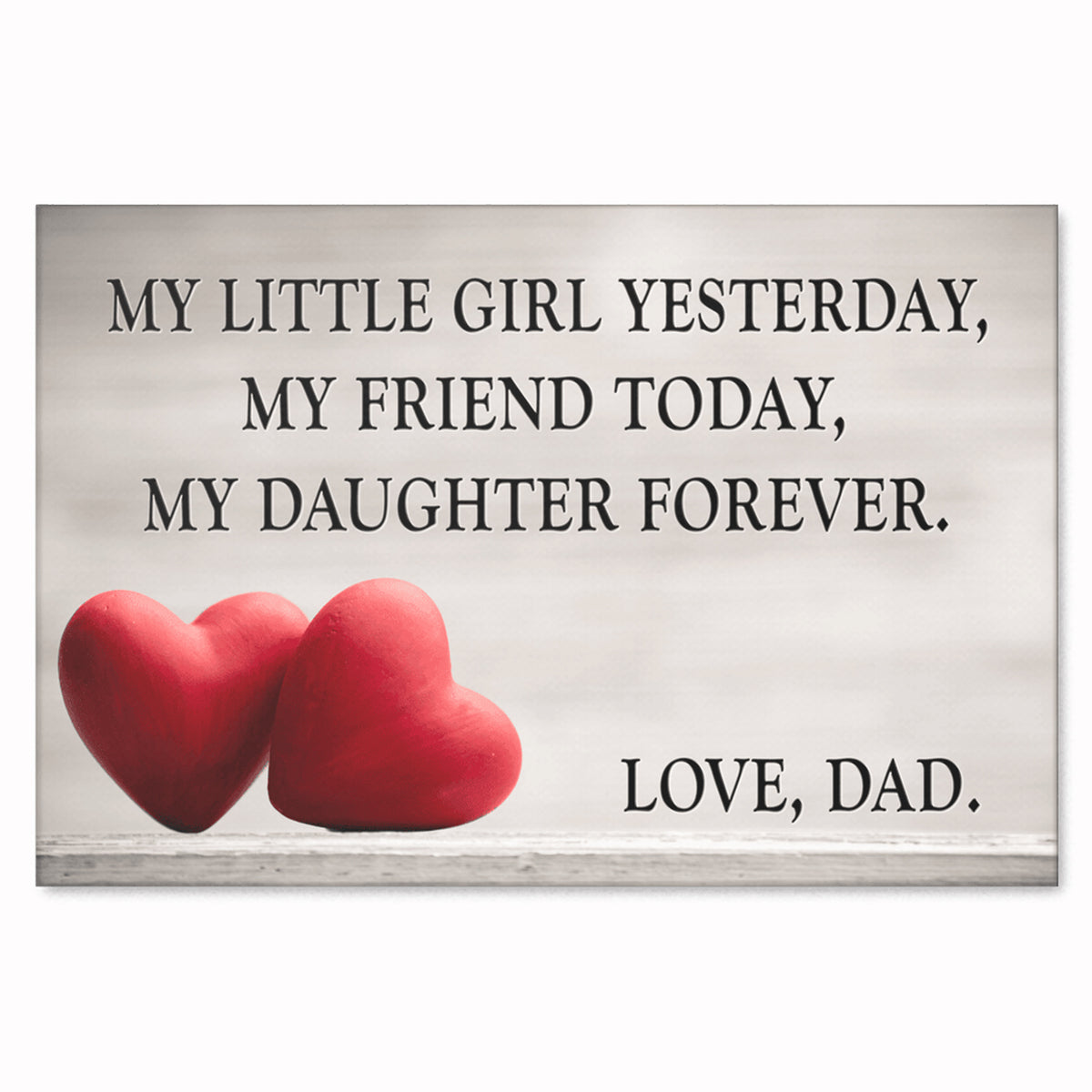 My Little Girl Yesterday My Daughter Forever Canvas – Love Dad