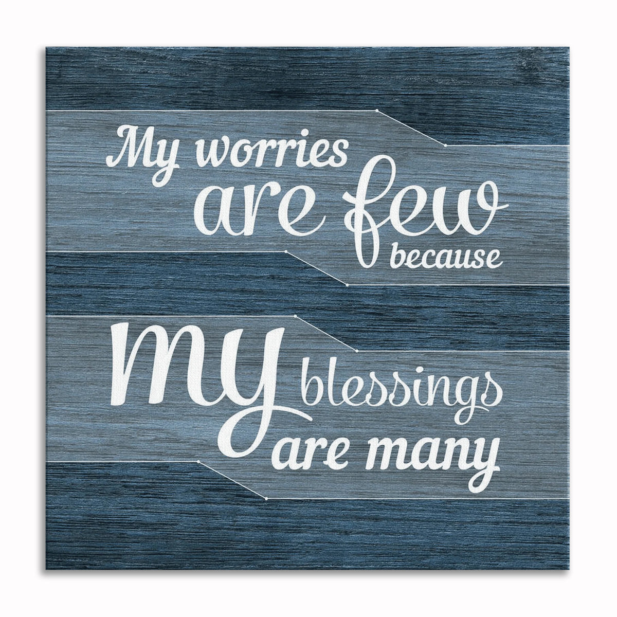 My Worries Are Few My Blessings Are Many Canvas – Square Wall Art