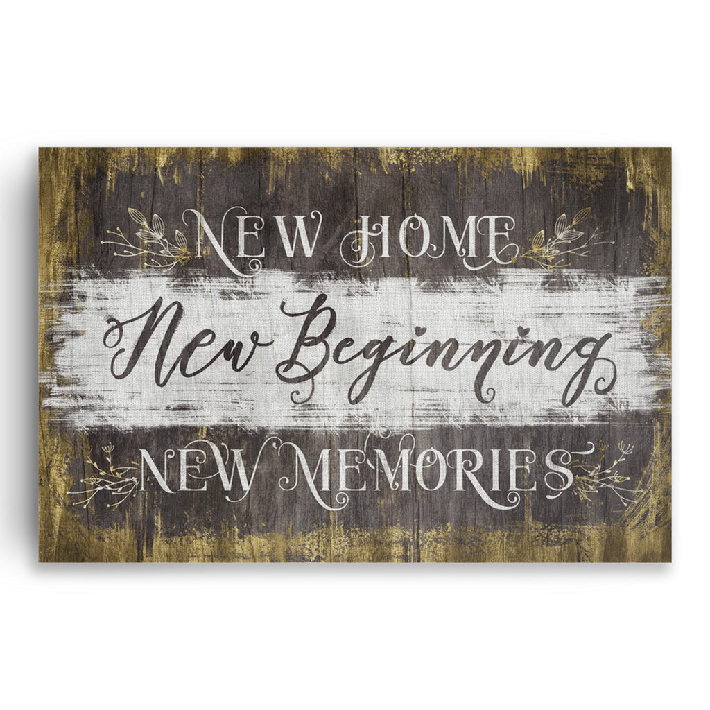 New Home New Beginning New Memories Rustic Canvas – Warm Wood Art