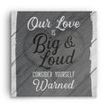 Our Love Is Big And Loud Square Canvas – Funny Couple Wall Decor
