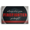 Personalized Always Kiss Your Firefighter Goodnight Canvas – Red Sign