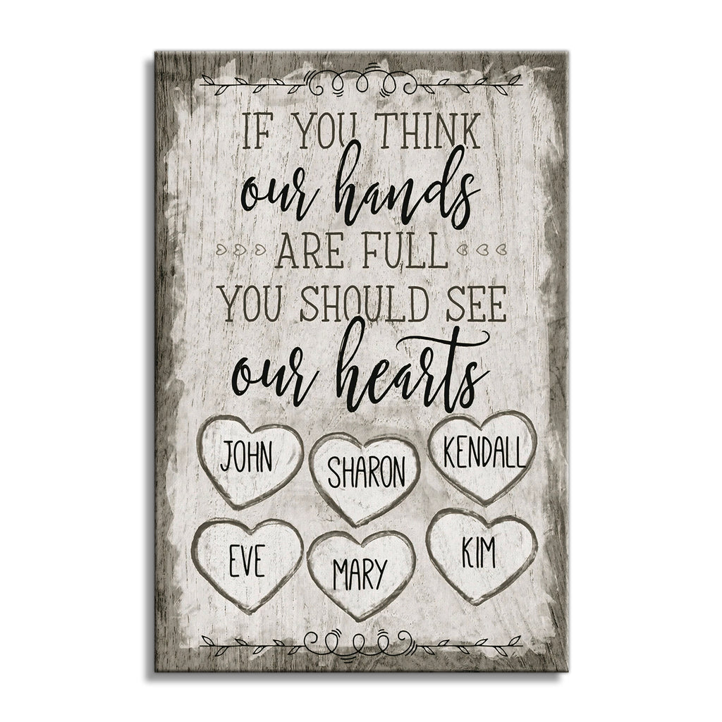 Personalized If You Think Our Hands Are Full Canvas – Custom Family