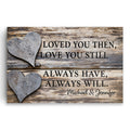 Personalized Loved You Then Love You Still Canvas – Custom Names