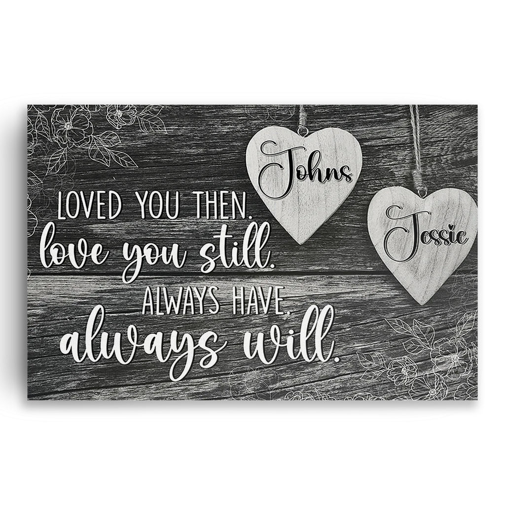Personalized Loved You Then Love You Still Canvas – Two Wooden Hearts