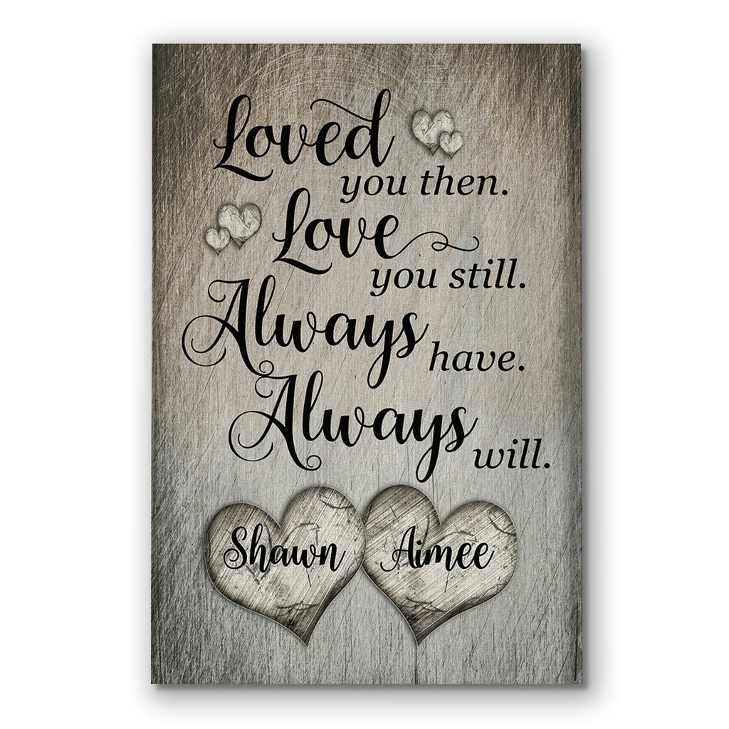 Personalized Loved You Then Love You Still Rustic Canvas – Warm Wood