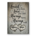 Personalized Loved You Then Love You Still Rustic Canvas – Warm Wood