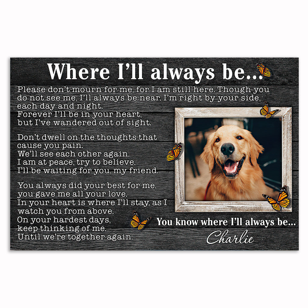Personalized Where I'll Always Be Pet Memorial Canvas – Custom Photo