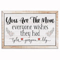 Personalized You Are The Mom Everyone Wishes They Had Canvas – Names