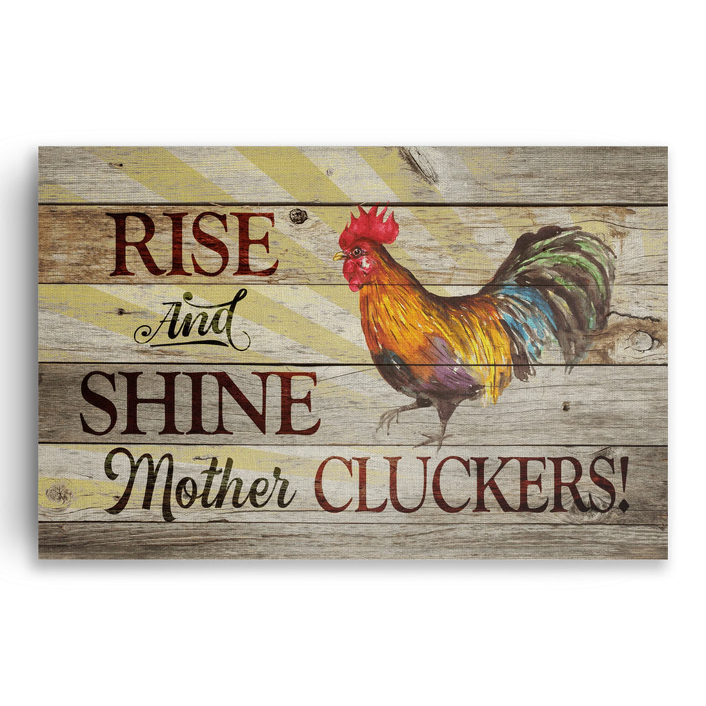 Rise And Shine Mother Cluckers Canvas – Funny Farmhouse Kitchen Art