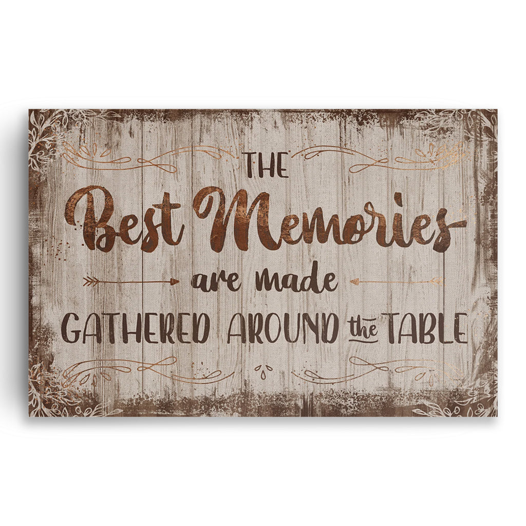 The Best Memories Are Made Around The Table Canvas – Dining Wall Art