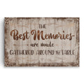 The Best Memories Are Made Around The Table Canvas – Dining Wall Art