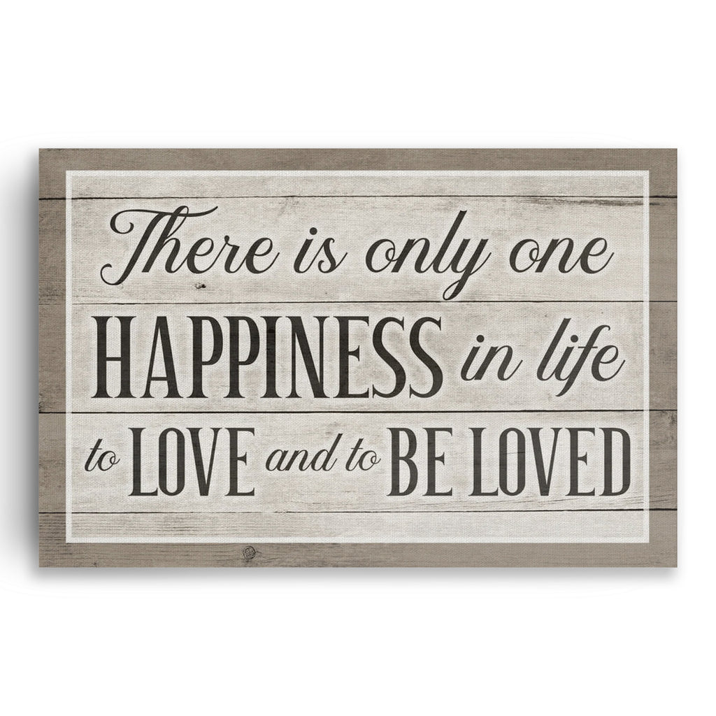 There Is Only One Happiness In Life Canvas – Romantic Wall Art