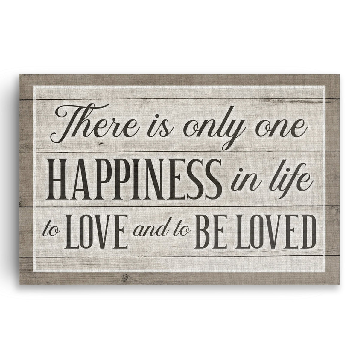 There Is Only One Happiness In Life Canvas – Romantic Wall Art