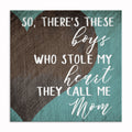 These Boys Who Stole My Heart They Call Me Mom Canvas – Mother's Day