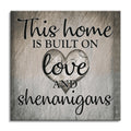 This Home Is Built On Love And Shenanigans Canvas – Funny Family Art