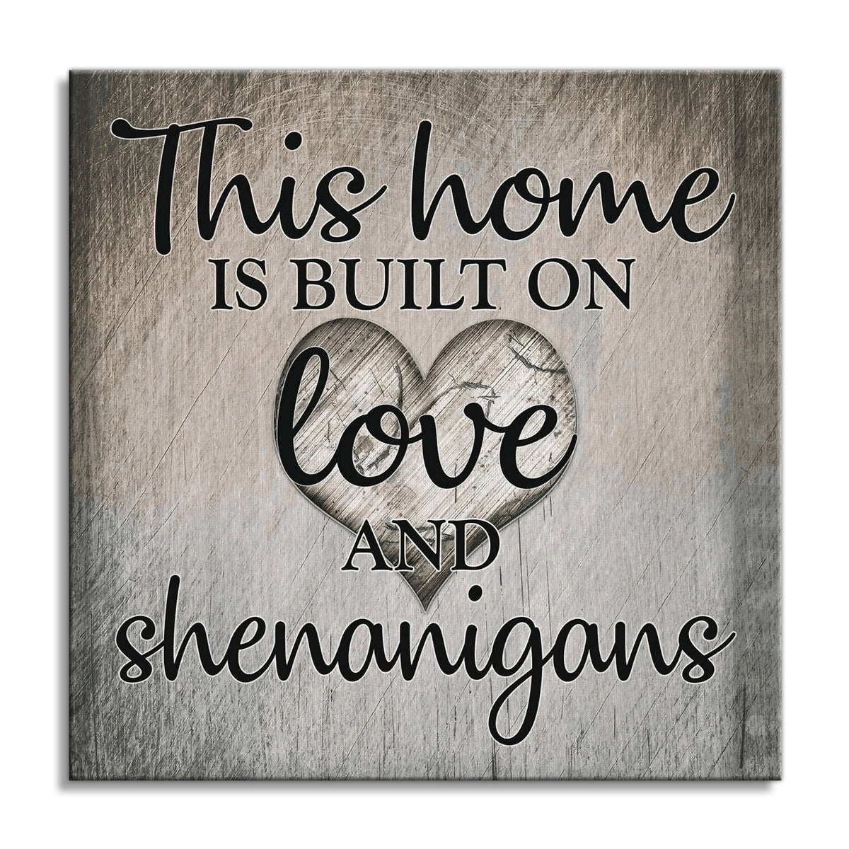 This Home Is Built On Love And Shenanigans Canvas – Funny Family Art