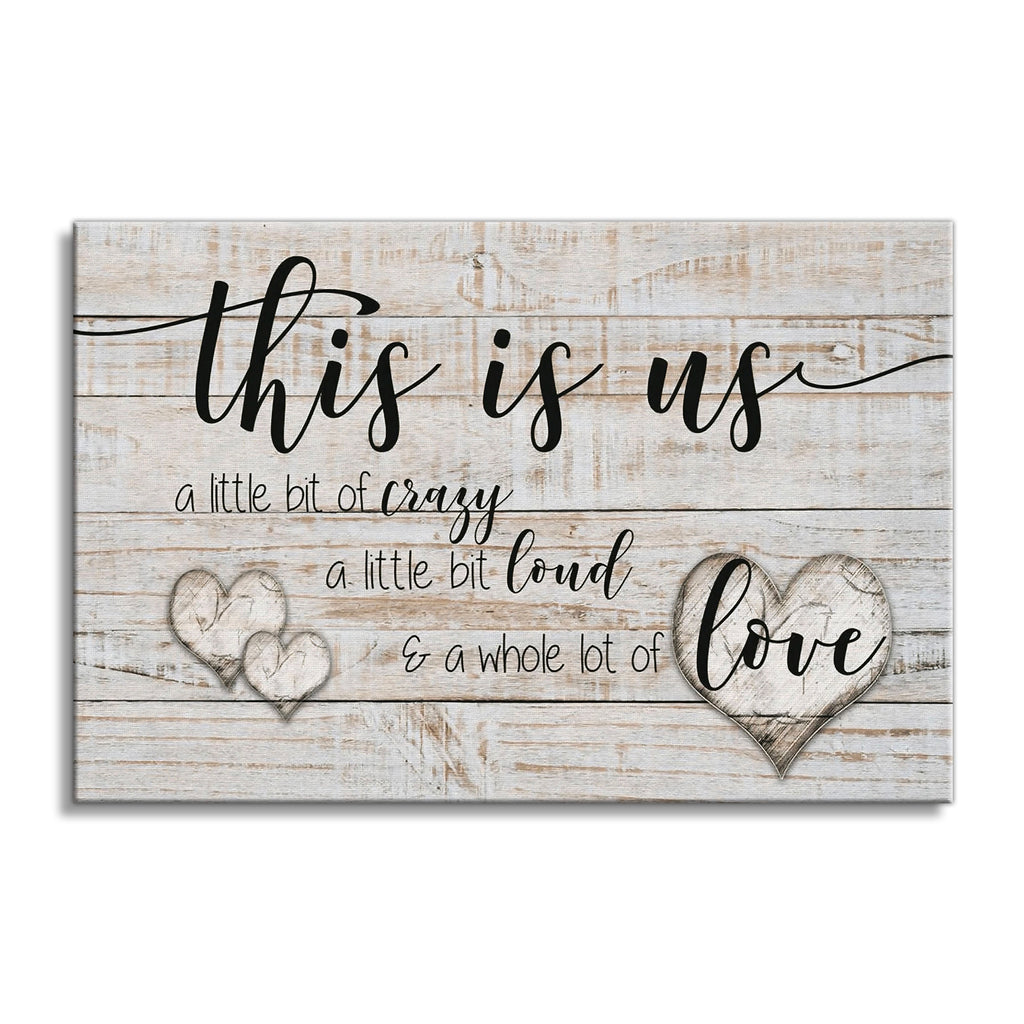 This Is Us A Little Bit Of Crazy Canvas – White Family Wall Art