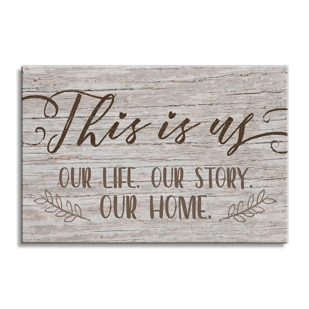 This Is Us Our Life Our Story Our Home Canvas – Family Wall Art