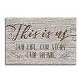 This Is Us Our Life Our Story Our Home Canvas – Family Wall Art