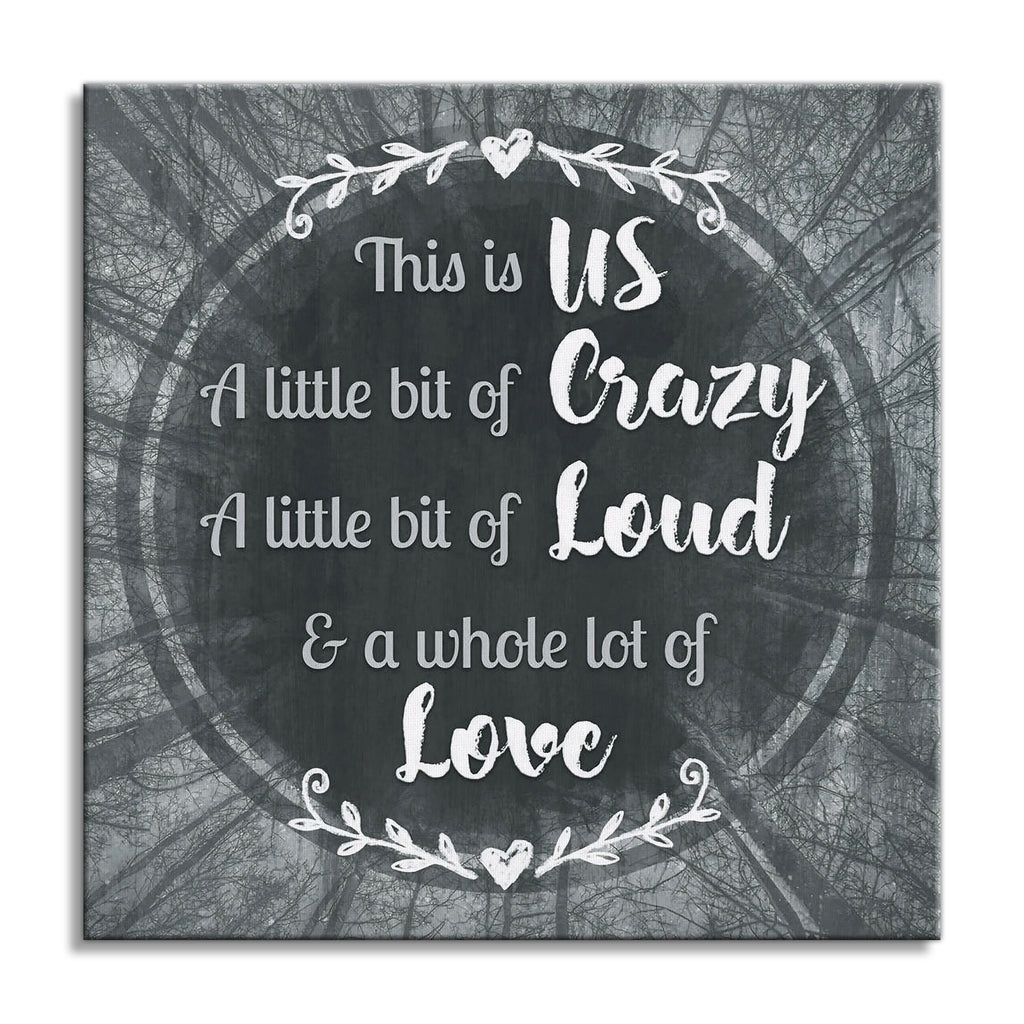This Is Us Square Canvas – Crazy Loud Love Family Wall Art