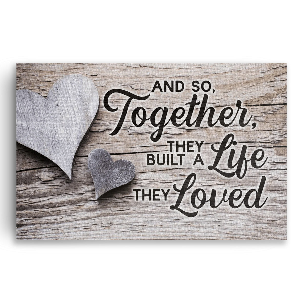 And So Together They Built A Life They Loved Canvas – Couple Wall Art