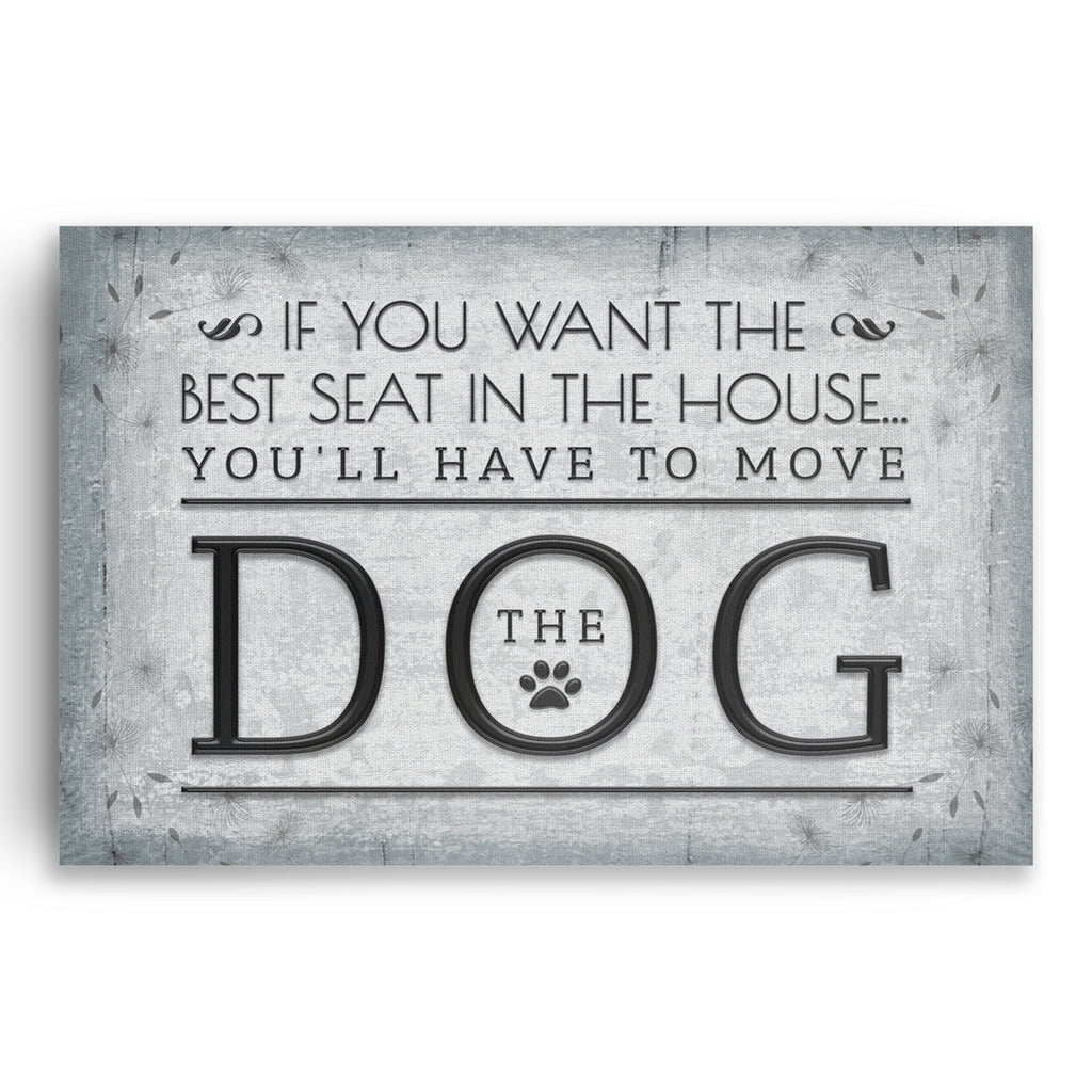 Best Seat In The House Move The Dog Canvas – Funny Dog Lover Art