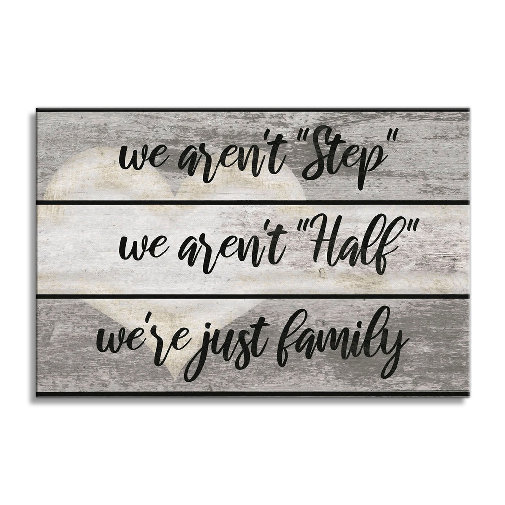 We Aren't Step We Aren't Half Canvas – Blended Family Wall Art