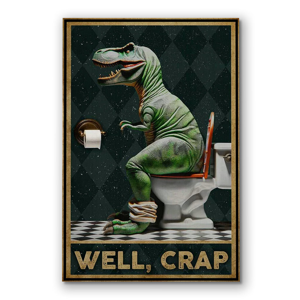 Well Crap Dinosaur Canvas – Funny Bathroom Wall Art