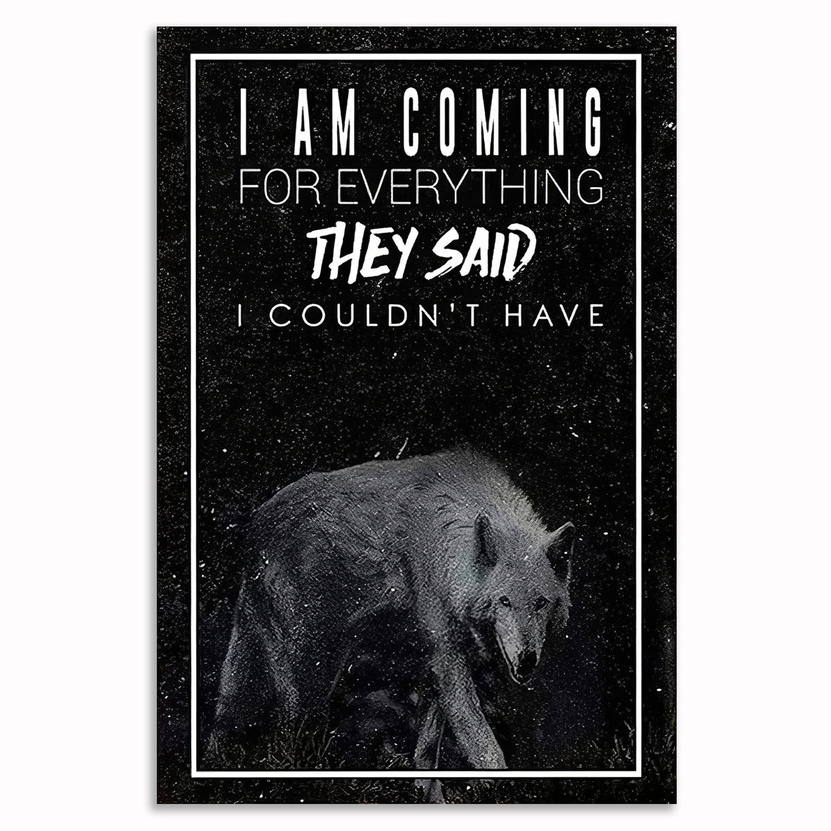 Wolf I'm Coming For Everything Canvas – Motivational Wall Art