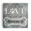 You Can't Buy Love But You Can Rescue It Canvas – Rescue Dog Wall Art