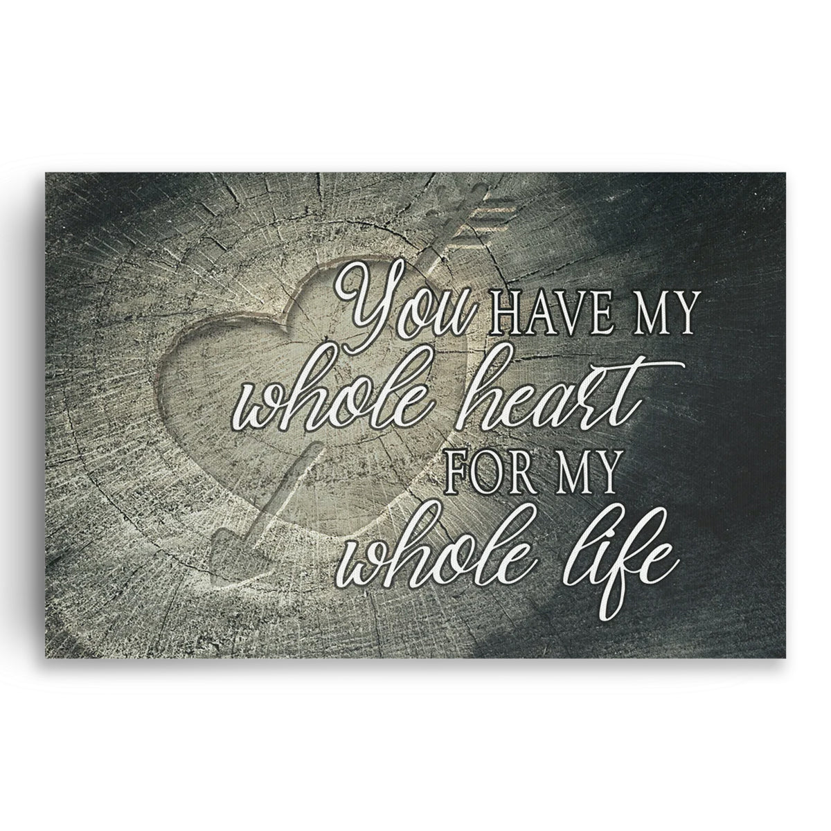 You Have My Whole Heart For My Whole Life Canvas – Couple Wall Art