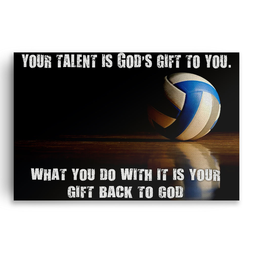 Your Talent Is God's Gift To You Volleyball Canvas – Christian Sports