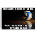 Your Talent Is God's Gift To You Volleyball Canvas – Christian Sports